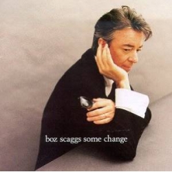 Bozz Scaggs - Some Change